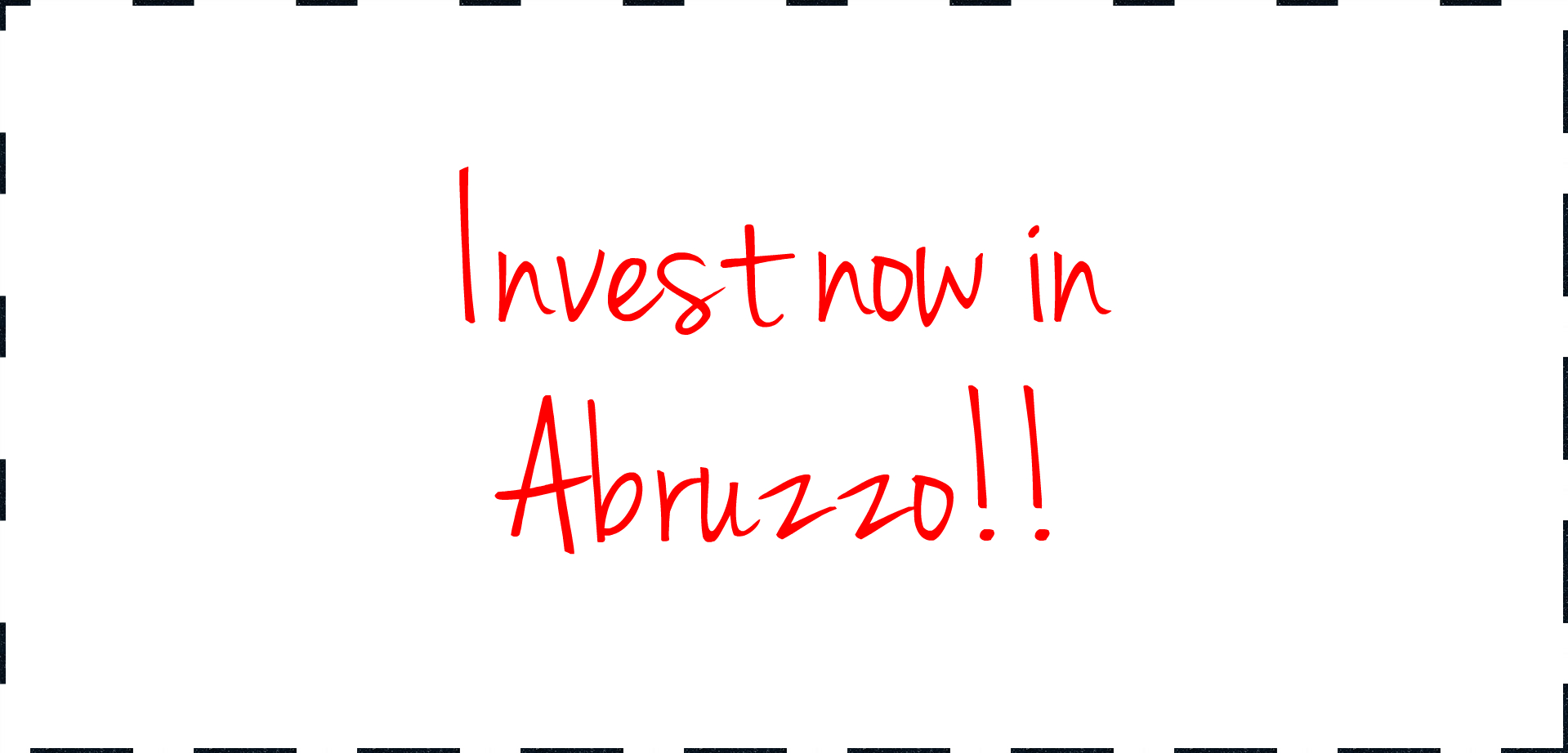 Invest now in Abruzzo.